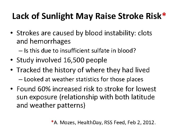 Lack of Sunlight May Raise Stroke Risk* • Strokes are caused by blood instability: