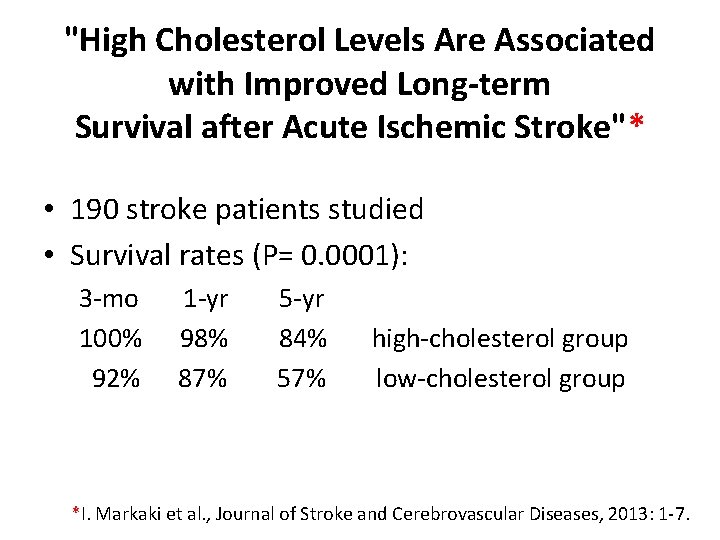 "High Cholesterol Levels Are Associated with Improved Long-term Survival after Acute Ischemic Stroke"* •