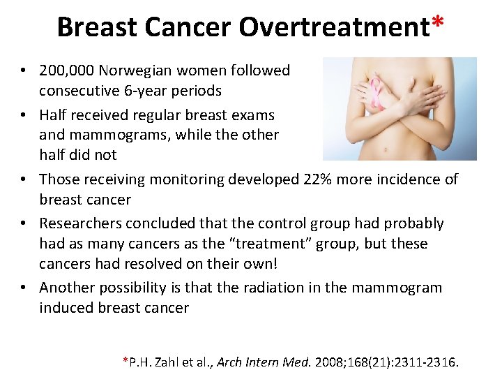 Breast Cancer Overtreatment* • 200, 000 Norwegian women followed over two consecutive 6 -year