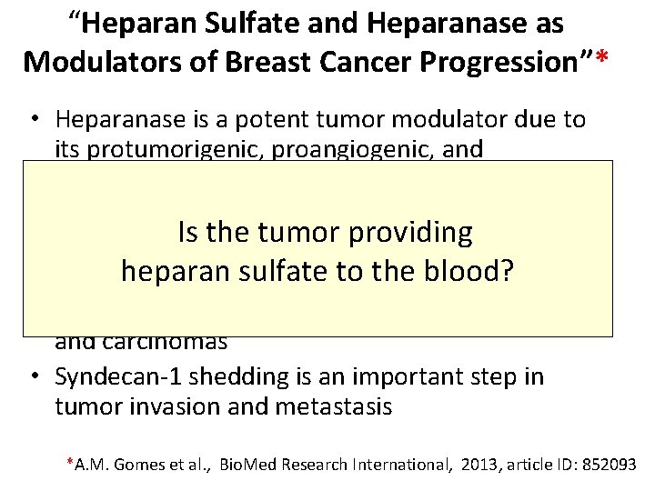“Heparan Sulfate and Heparanase as Modulators of Breast Cancer Progression”* • Heparanase is a