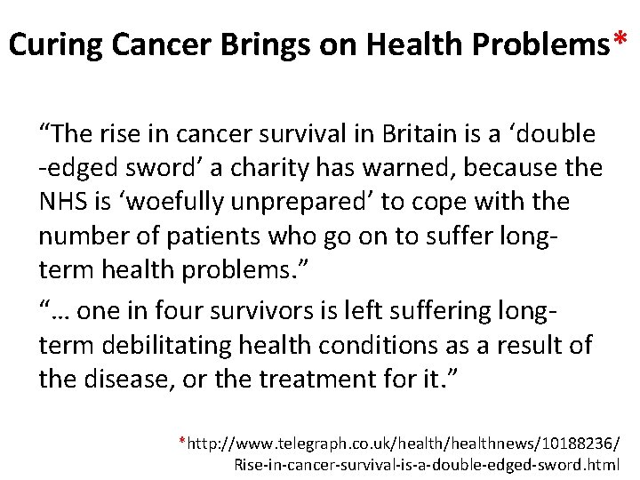 Curing Cancer Brings on Health Problems* “The rise in cancer survival in Britain is