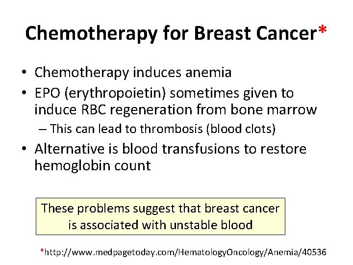 Chemotherapy for Breast Cancer* • Chemotherapy induces anemia • EPO (erythropoietin) sometimes given to