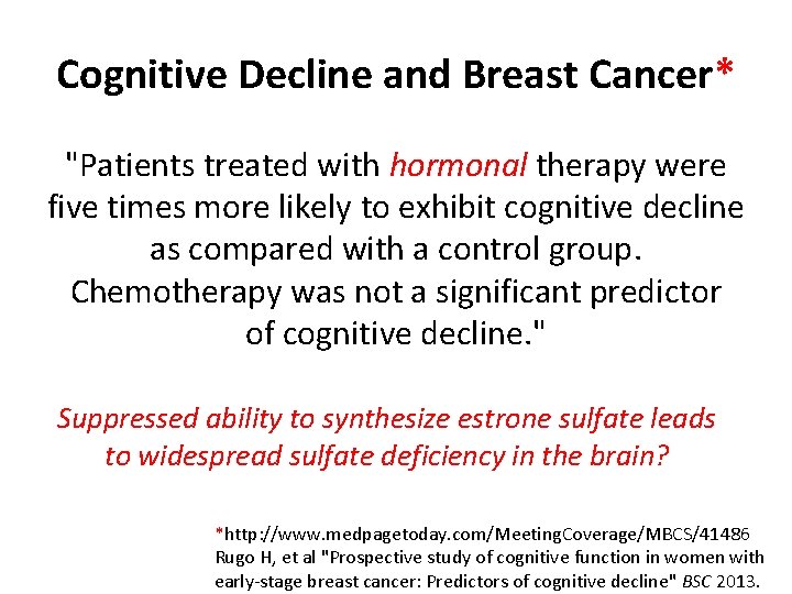 Cognitive Decline and Breast Cancer* "Patients treated with hormonal therapy were five times more
