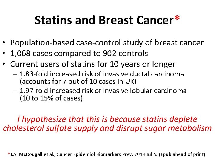 Statins and Breast Cancer* • Population-based case-control study of breast cancer • 1, 068