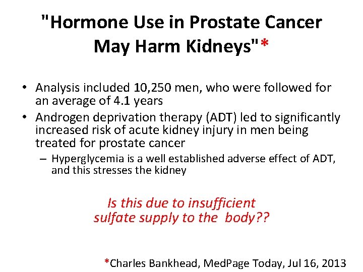 "Hormone Use in Prostate Cancer May Harm Kidneys"* • Analysis included 10, 250 men,