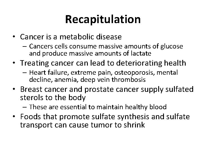 Recapitulation • Cancer is a metabolic disease – Cancers cells consume massive amounts of