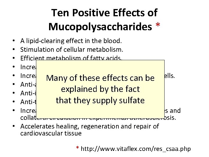 Ten Positive Effects of Mucopolysaccharides * A lipid-clearing effect in the blood. Stimulation of