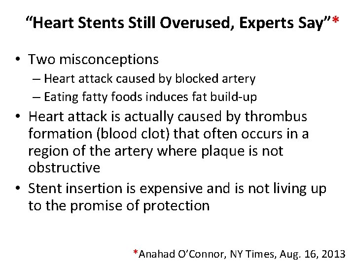 “Heart Stents Still Overused, Experts Say”* • Two misconceptions – Heart attack caused by