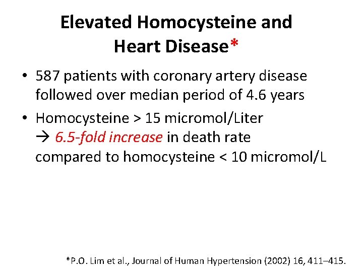 Elevated Homocysteine and Heart Disease* • 587 patients with coronary artery disease followed over