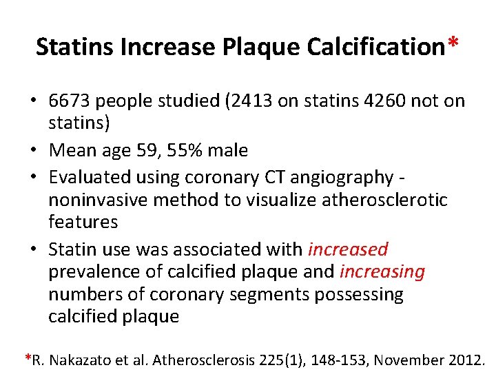 Statins Increase Plaque Calcification* • 6673 people studied (2413 on statins 4260 not on