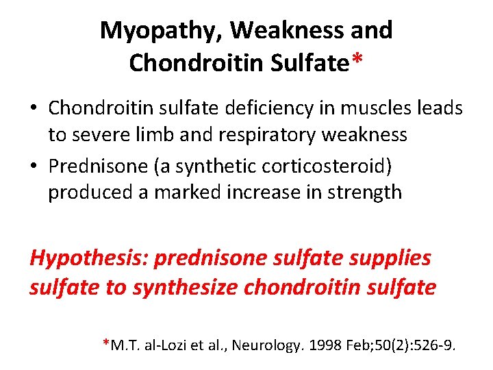 Myopathy, Weakness and Chondroitin Sulfate* • Chondroitin sulfate deficiency in muscles leads to severe