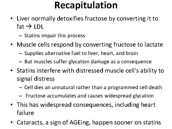 Recapitulation • Liver normally detoxifies fructose by converting it to fat LDL – Statins