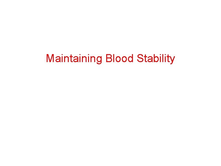 Maintaining Blood Stability 