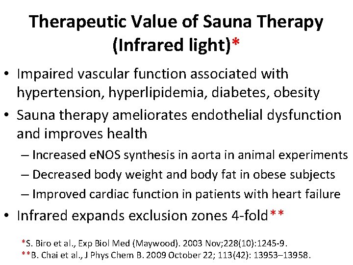 Therapeutic Value of Sauna Therapy (Infrared light)* • Impaired vascular function associated with hypertension,