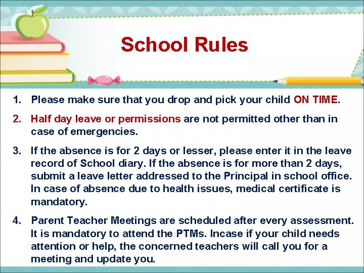 School Rules 1. Please make sure that you drop and pick your child ON