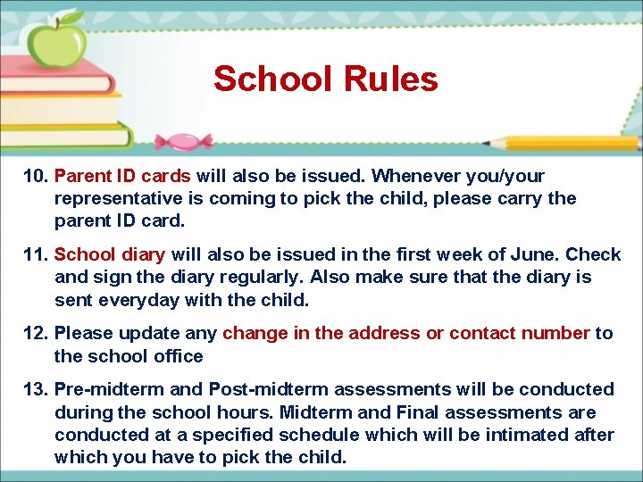 School Rules 10. Parent ID cards will also be issued. Whenever you/your representative is