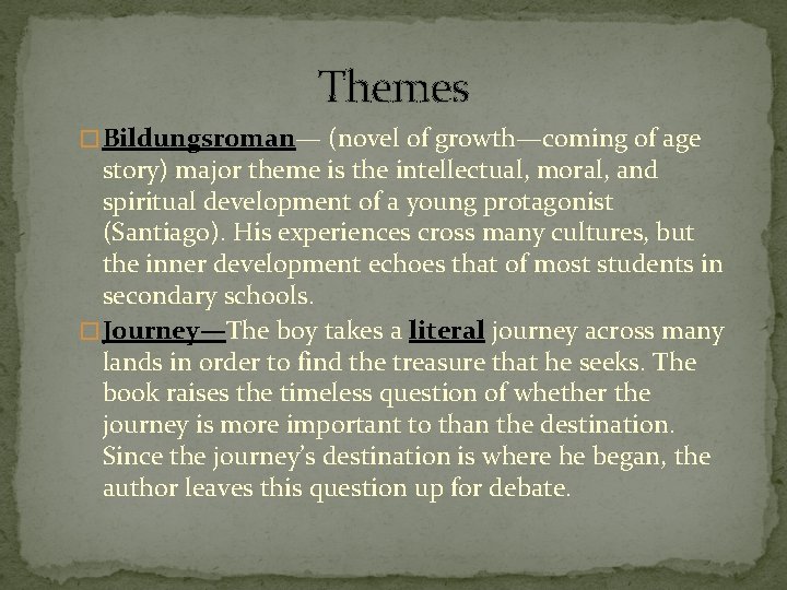 Themes � Bildungsroman— (novel of growth—coming of age story) major theme is the intellectual,