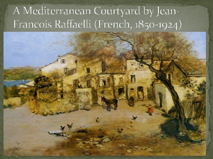 A Mediterranean Courtyard by Jean. Francois Raffaelli (French, 1850 -1924) 