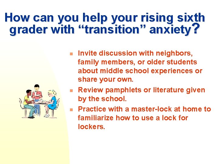 How can you help your rising sixth grader with “transition” anxiety? n n n How can you help your rising sixth grader with “transition” anxiety? n n n