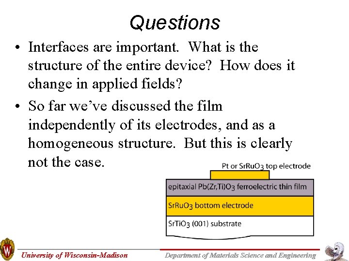 Questions • Interfaces are important. What is the structure of the entire device? How Questions • Interfaces are important. What is the structure of the entire device? How
