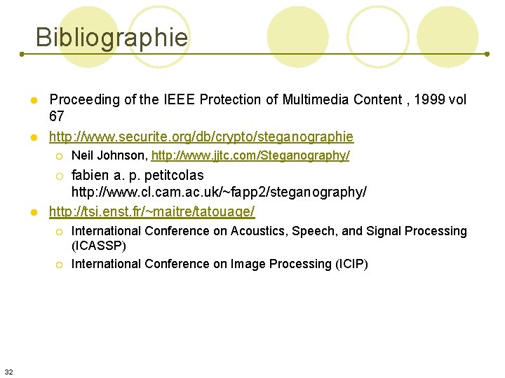 Bibliographie Proceeding of the IEEE Protection of Multimedia Content , 1999 vol 67 l