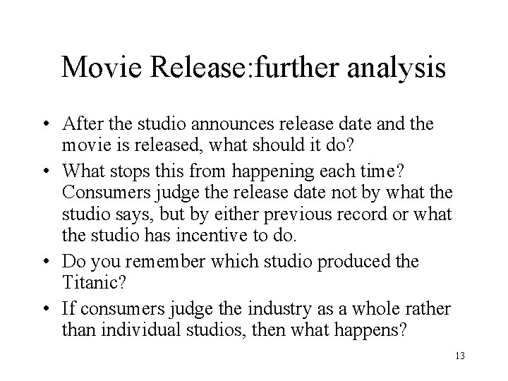 Movie Release: further analysis • After the studio announces release date and the movie