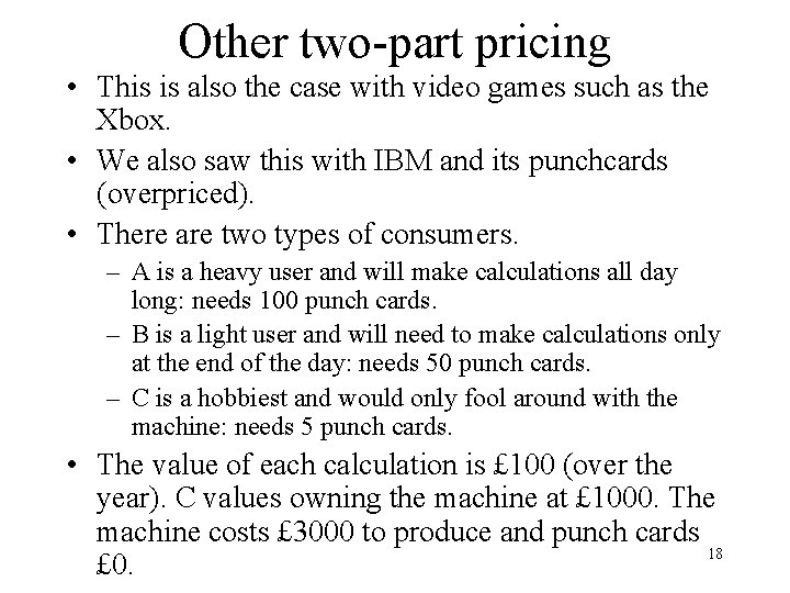 Other two-part pricing • This is also the case with video games such as