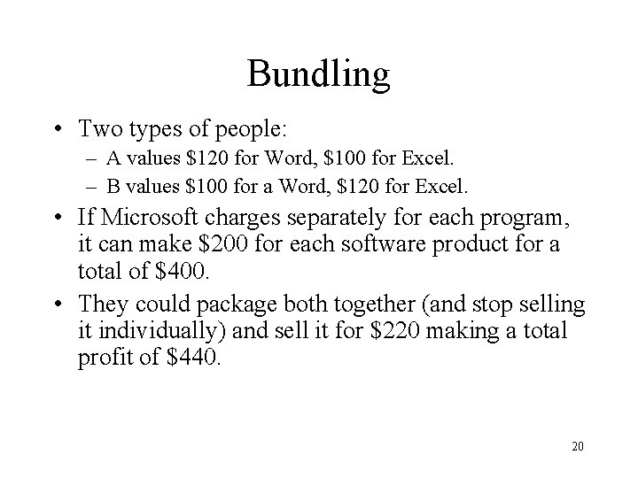 Bundling • Two types of people: – A values $120 for Word, $100 for