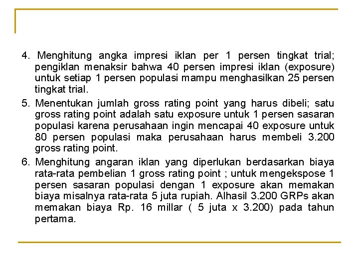 4. Menghitung angka impresi iklan per 1 persen tingkat trial; pengiklan menaksir bahwa 40