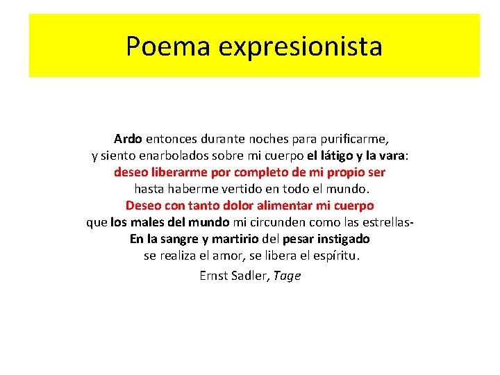 Poema expresionista Ardo entonces durante noches para purificarme, y siento enarbolados sobre mi cuerpo