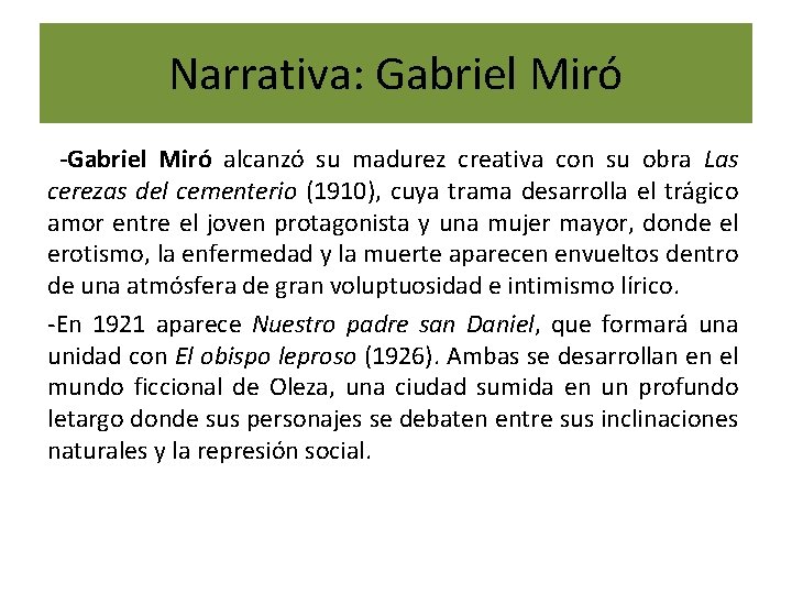 Narrativa: Gabriel Miró -Gabriel Miró alcanzó su madurez creativa con su obra Las cerezas