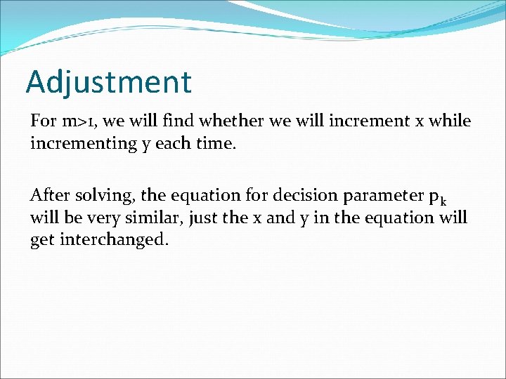 Adjustment For m>1, we will find whether we will increment x while incrementing y