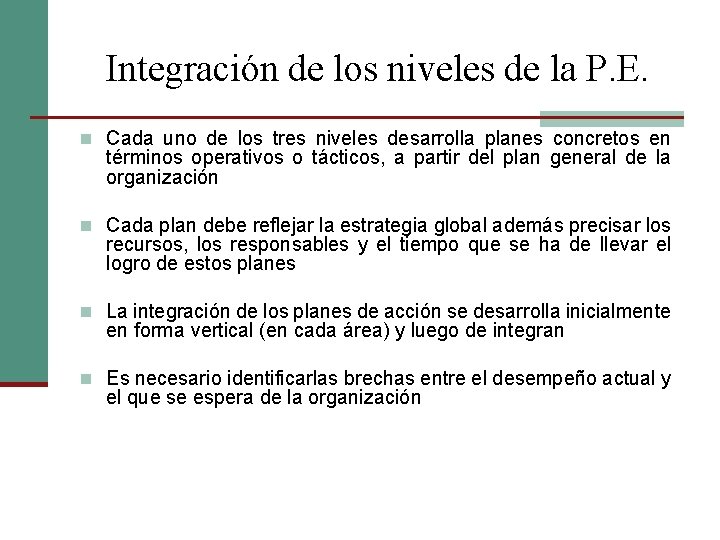 Integración de los niveles de la P. E. n Cada uno de los tres