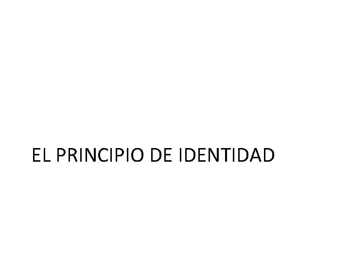 EL PRINCIPIO DE IDENTIDAD 