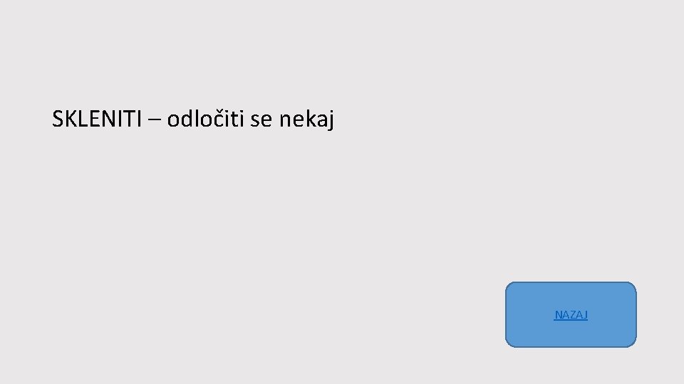 SKLENITI – odločiti se nekaj NAZAJ 