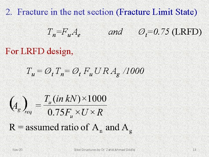 2. Fracture in the net section (Fracture Limit State) Tn=Fu Ae and Øt=0. 75