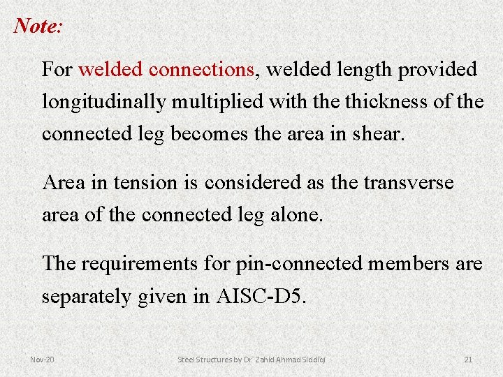 Note: For welded connections, welded length provided longitudinally multiplied with the thickness of the