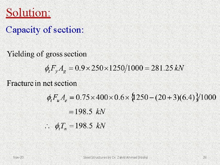 Solution: Capacity of section: Nov-20 Steel Structures by Dr. Zahid Ahmad Siddiqi 26 