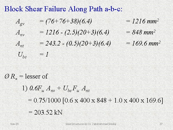 Block Shear Failure Along Path a-b-c: Agv = (76+76+38)(6. 4) = 1216 mm 2