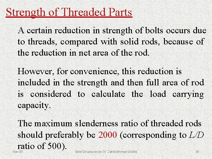 Strength of Threaded Parts A certain reduction in strength of bolts occurs due to