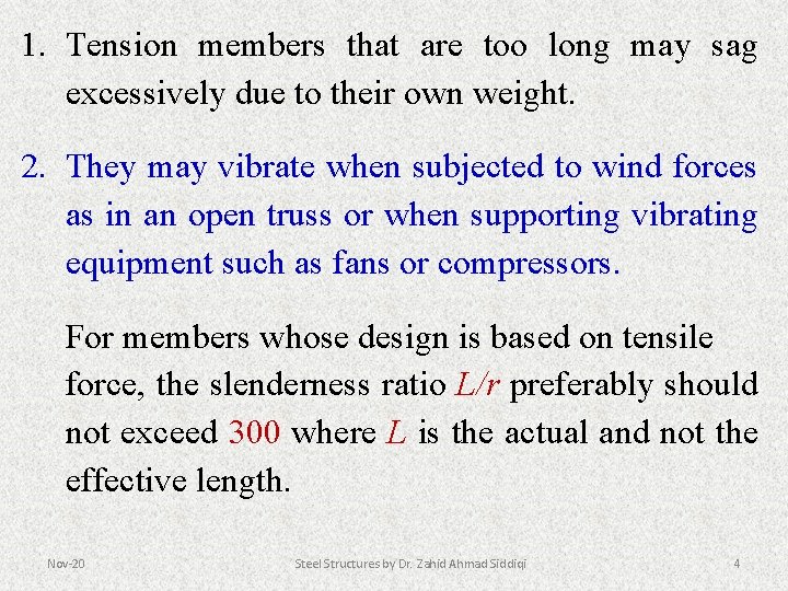 1. Tension members that are too long may sag excessively due to their own