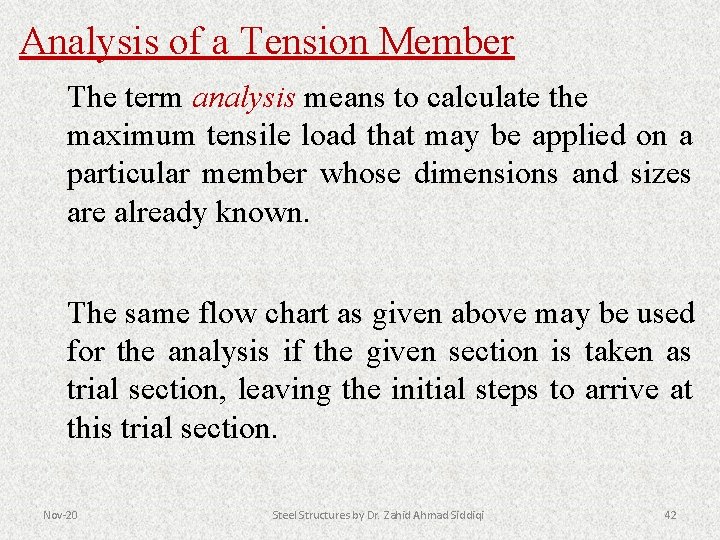 Analysis of a Tension Member The term analysis means to calculate the maximum tensile