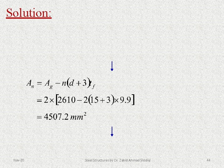 Solution: Nov-20 Steel Structures by Dr. Zahid Ahmad Siddiqi 44 