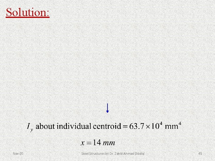 Solution: Nov-20 Steel Structures by Dr. Zahid Ahmad Siddiqi 45 