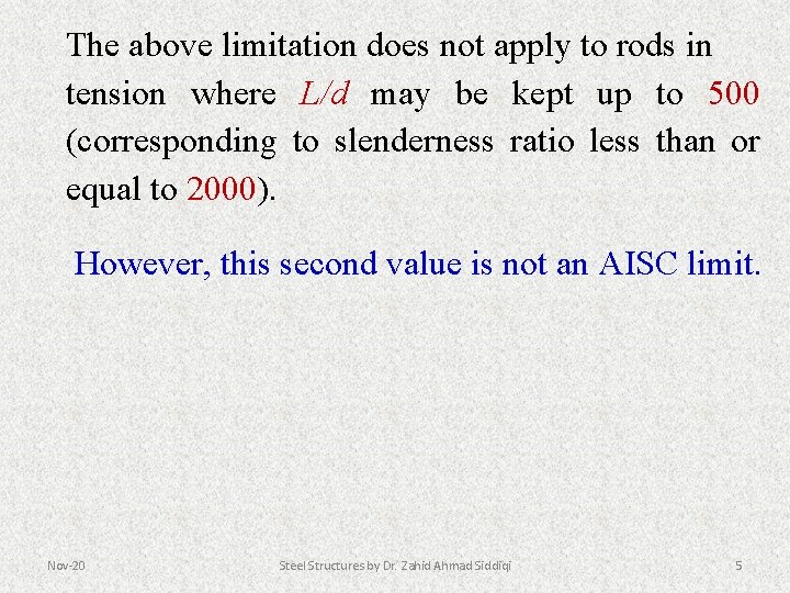The above limitation does not apply to rods in tension where L/d may be