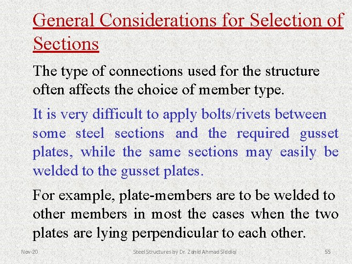 General Considerations for Selection of Sections The type of connections used for the structure