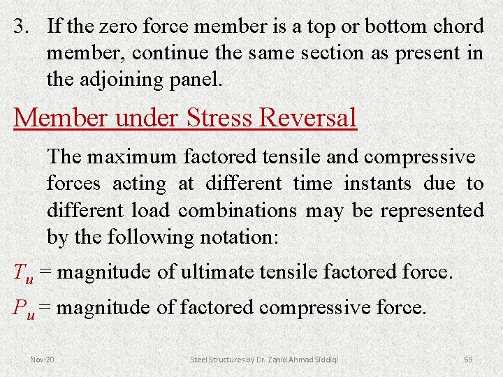 3. If the zero force member is a top or bottom chord member, continue