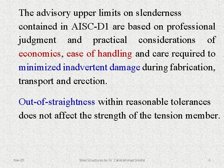 The advisory upper limits on slenderness contained in AISC-D 1 are based on professional