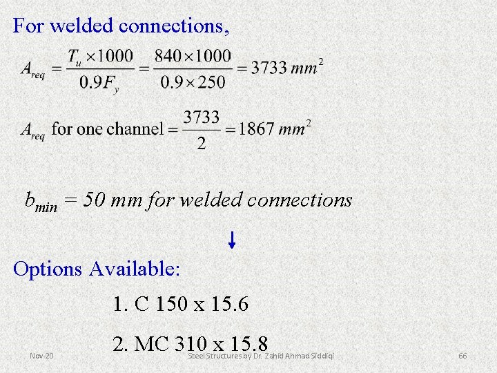 For welded connections, bmin = 50 mm for welded connections Options Available: 1. C