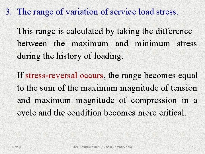 3. The range of variation of service load stress. This range is calculated by